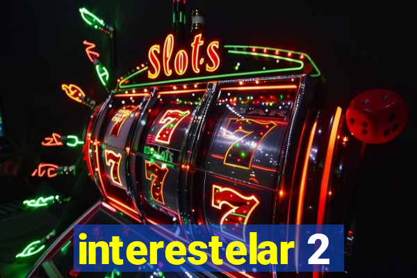 interestelar 2